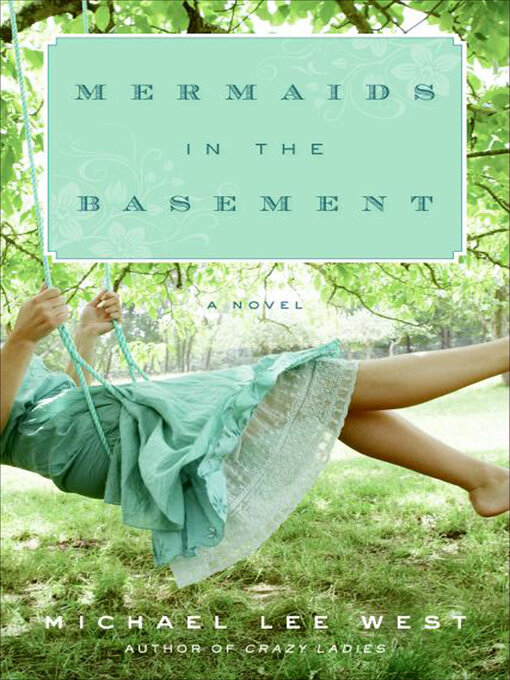 Title details for Mermaids in the Basement by Michael Lee West - Available